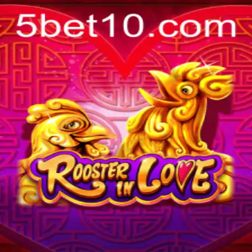 Discover the Enchanting World of RoosterInLove and the Thrill of Bet10